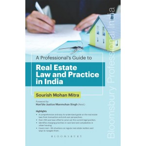 Bloomsbury’s A Professional’s Guide to Real Estate Law and Practice in India by Sourish Mohan Mitra